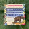How Good Are You Willing To Let It Get? - 60 Card Deck - Limited Drop