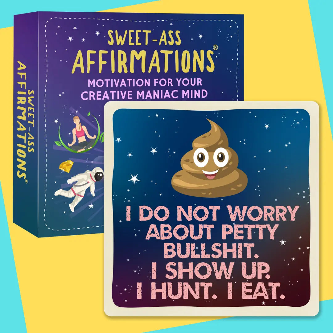 A product shot of the Sweet-Ass Affirmations Deck 1 box by Rage Create, featuring a centered affirmation card with a smiling poop emoji illustration. The text reads: "I do not worry about petty bullshit. I show up. I hunt. I eat."